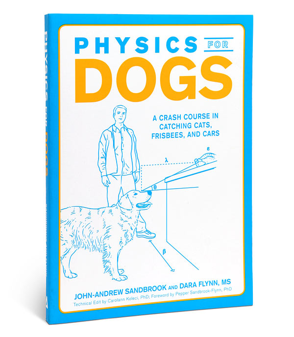Physics for Dogs by John-Andrew Sandbrook and Dara Flynn