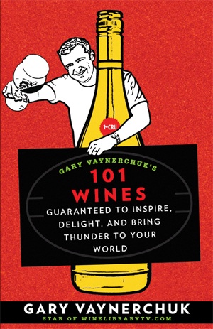 Gary Vaynerchuk's 101 Wines