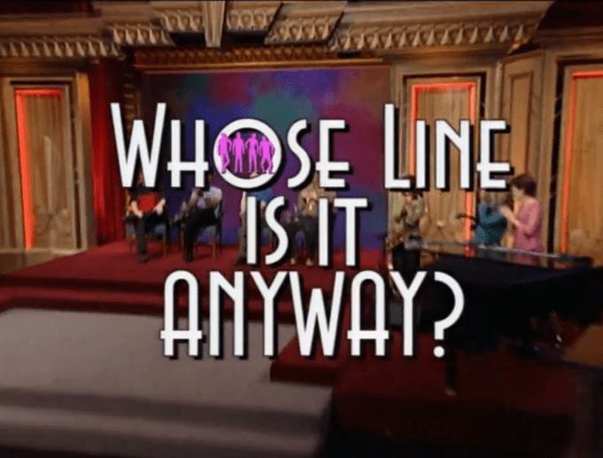 Whose Line is it Anyway?