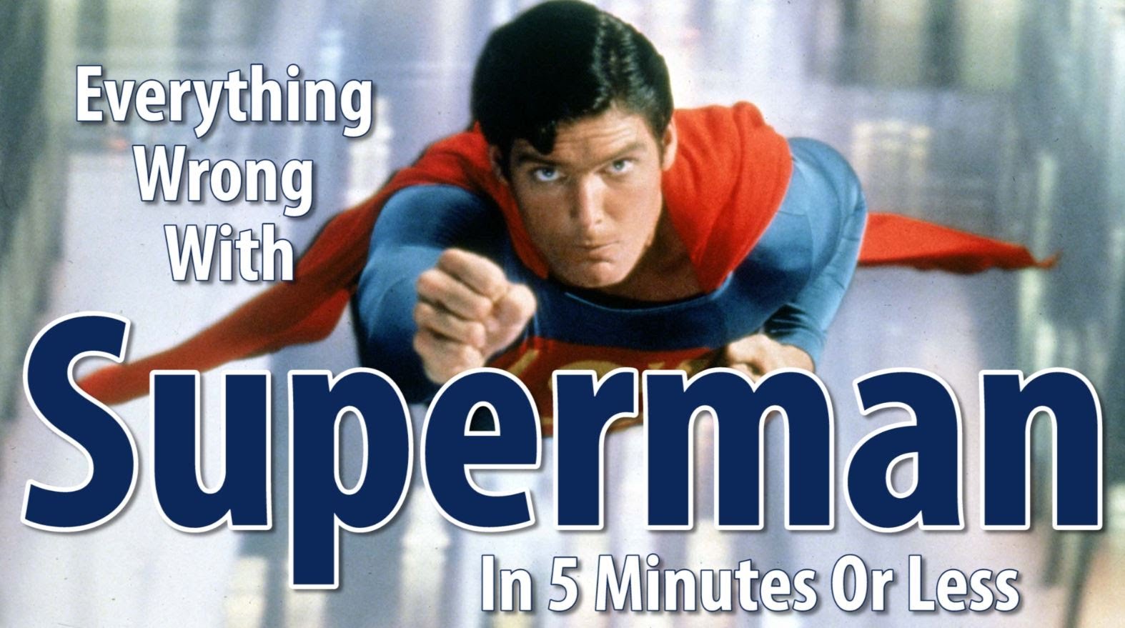 Everything Wrong With 'Superman: The Movie' In 5 Minutes Or Less