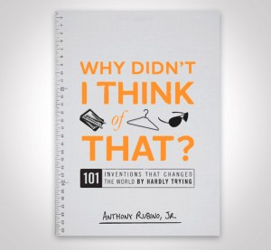 Why Didn't I Think of That by Anthony Rubino