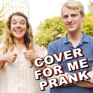 PRANK: Cover For Me