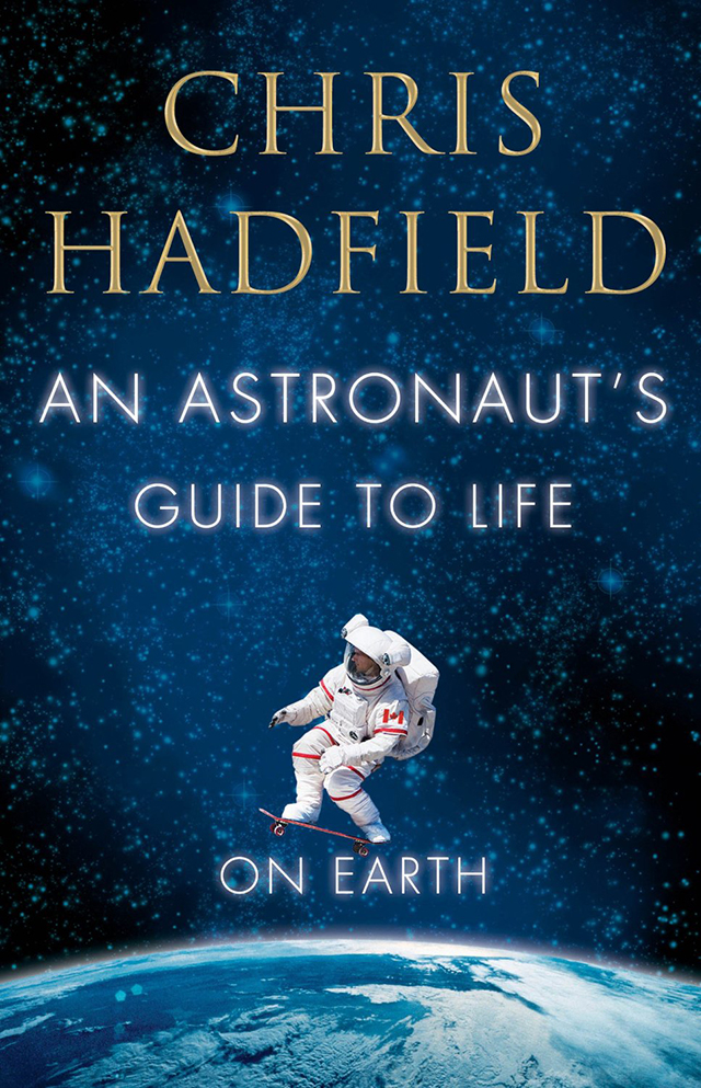 An Astronaut’s Guide to Life on Earth