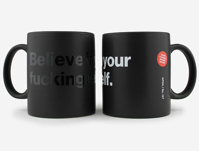 Believe In Your F*cking Self Mug