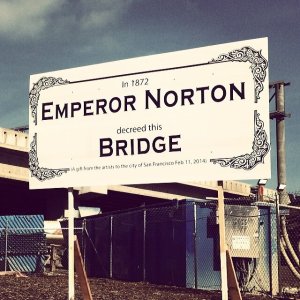 Emperor Norton Bridge Sign