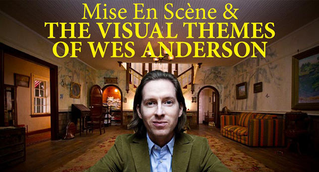 Mise En Scène & the Visual Themes of Wes Anderson