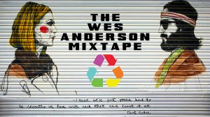 Wes Anderson Mixtape