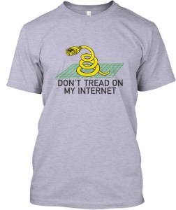 Don't Tread On My Internet Shirt