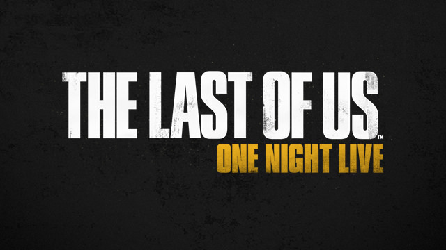 The Last of Us: One Night Live