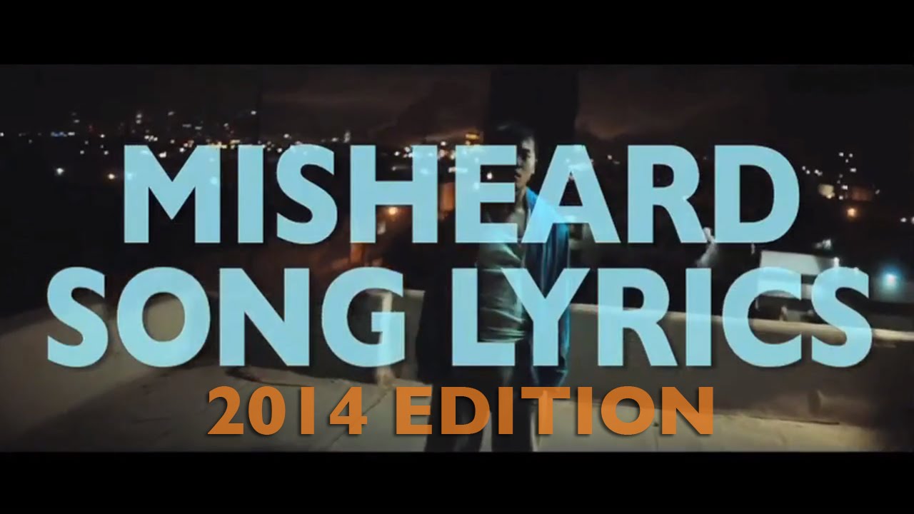 2014 Edition of Misheard Song Lyrics by Pleated-Jeans