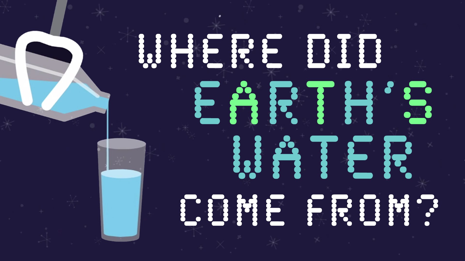 Water is gone. Where does Water come from?.