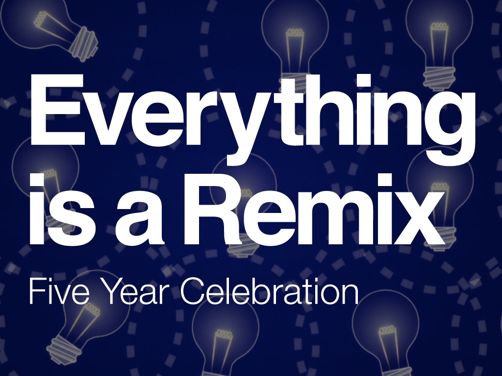 'Everything Is a Remix' Celebrates Its FiveYear Anniversary With a