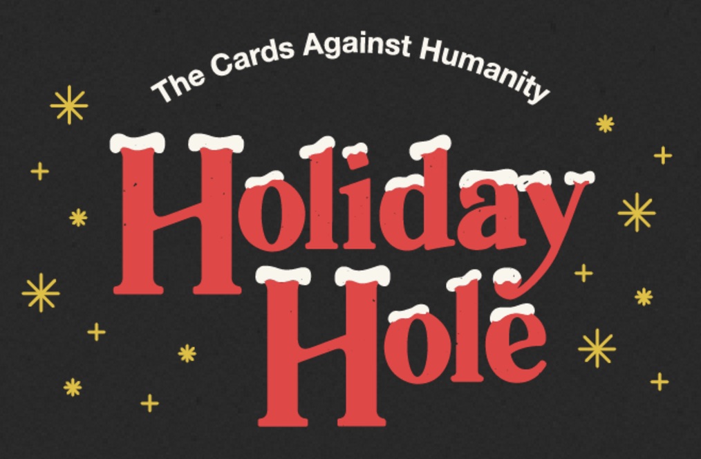 Cards Against Humanity Is Digging a Gigantic Hole In the Ground To