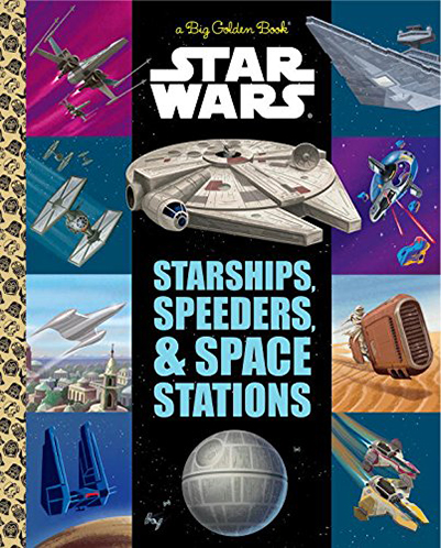 The Big Golden Book of Starships, Speeders, and Space Stations