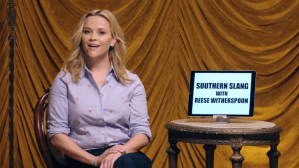 Southern Slang Reese Witherspoon