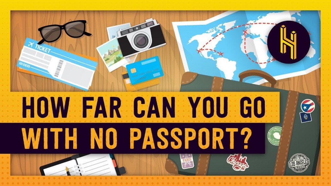 How Far Can You Go Without a Passport