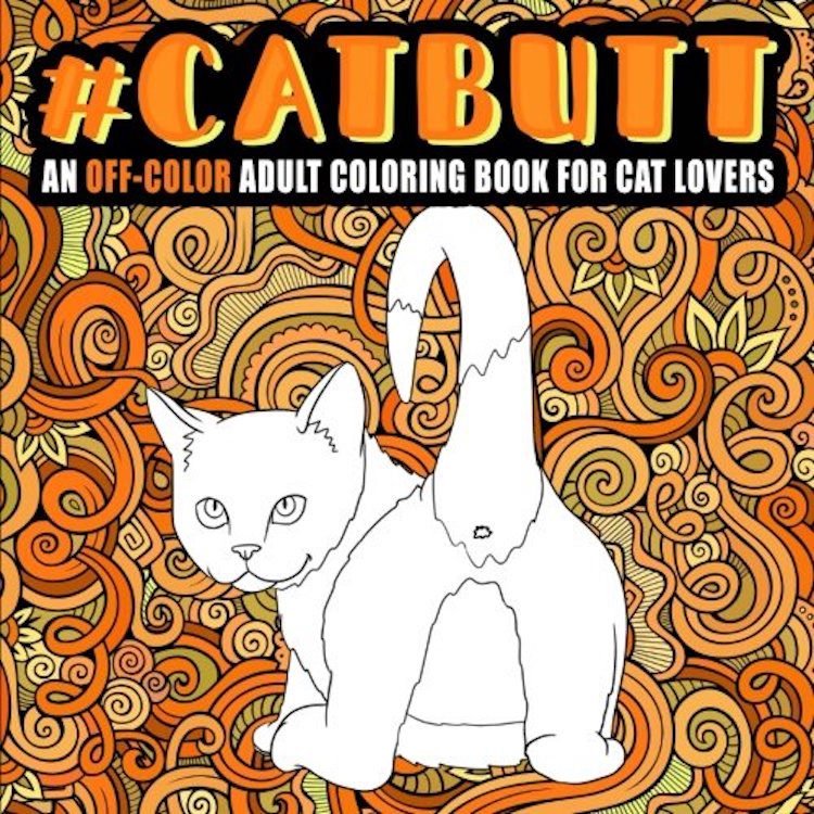 Cat Butt and Dog Butt Irreverent Adult Coloring Books