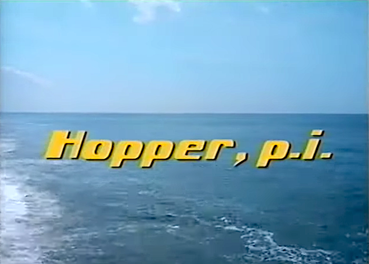 Hopper PI Magnum PI Intro