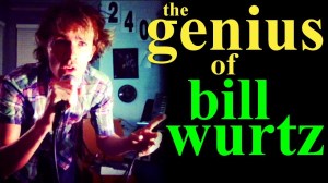 Genius of Bill Wurtz