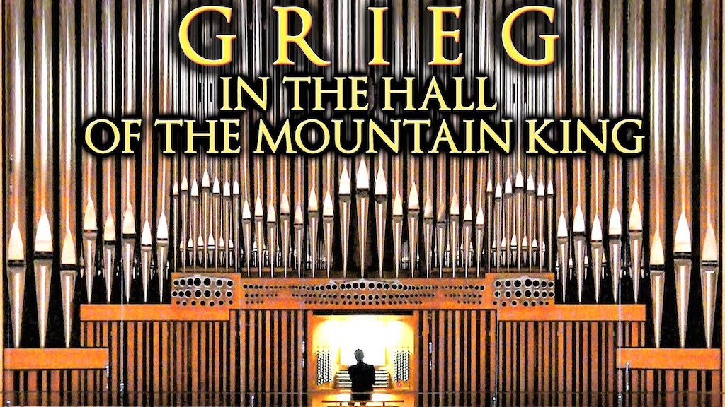 Grieg In the Hall of the Mountain King Pipe Organ