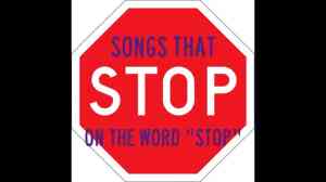 Songs That Stop on the Word Stop