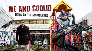 Me and Coolio Down by the Schoolyard