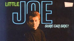 Little Joe Sure Can Sing
