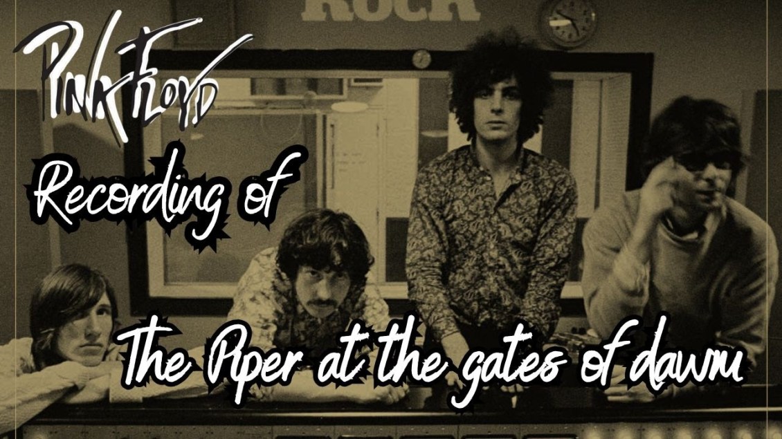 A Deep Dive Into the 1967 Recording of Pink Floyd’s Debut Album ‘The Piper at the Gates of Dawn’