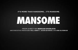 Mansome directed by Morgan Spurlock