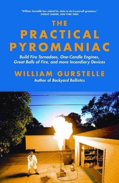 The Practical Pyromaniac by William Gurstelle