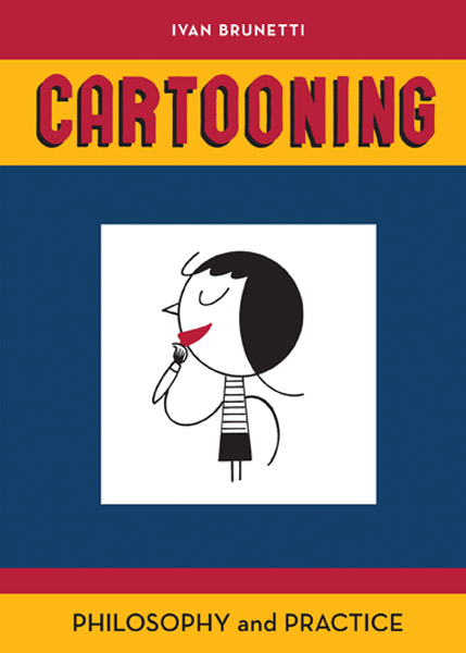 Cartooning: Philosophy and Practice by Ivan Brunetti