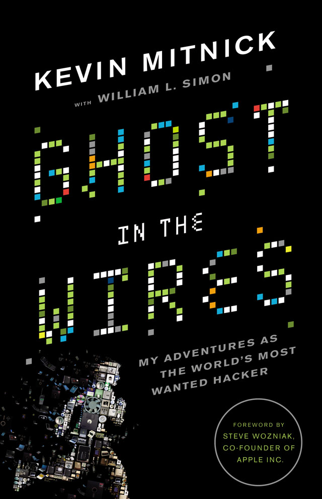 Ghost in the Wires: My Adventures as the World's Most Wanted Hacker by Kevin Mitnick