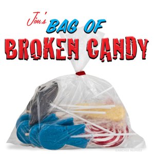 Jim's Bag of Broken Candy