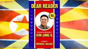 Dear Reader: The Unauthorized Autobiography of Kim Jong-il