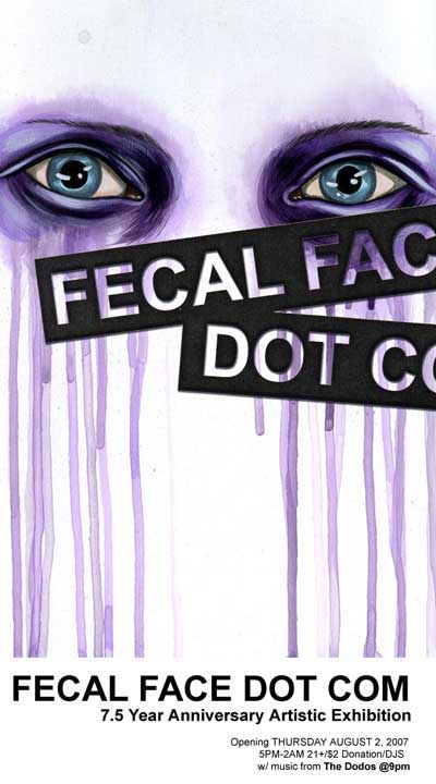Fecal Face Dot Com 7.5 Year Anniversary