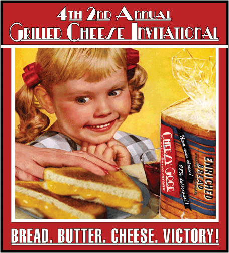 The 4th 2nd Annual Grilled Cheese Invitational
