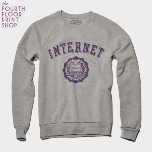 The INTERNET Sweatshirt by the Fourth Floor Print Shop