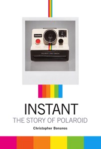 Instant: The Story of Polaroid by Christopher Bonanos