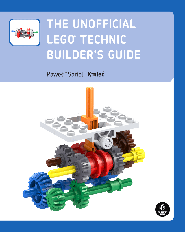 The Unofficial LEGO Technic Builder's Guide by Pawe? Kmie?